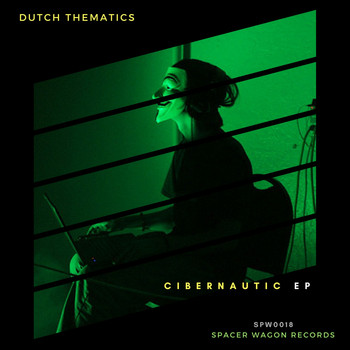 Dutch Thematics - Cibernautic EP