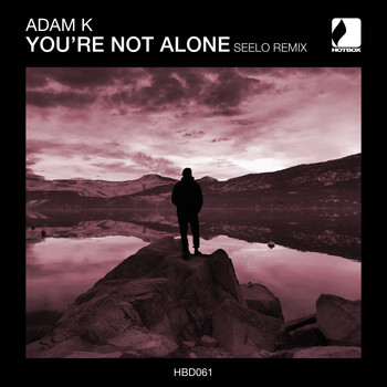 Adam K - You're Not Alone (Seelo Remix)
