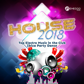 Various Artists - House 2018 - Top Electro Music in the Club, Ibiza Party Dance
