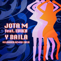 Jota M - Y Baila (Reloaded Remix 2018)