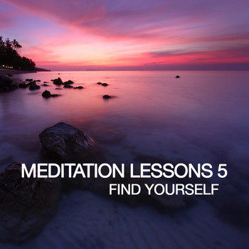 Various Artists - Meditation Lesson 5 (Find Yourself)