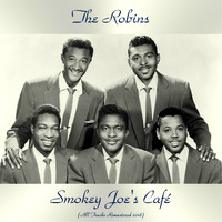 The Robins - Smokey Joe's Café (All Tracks Remastered 2018)