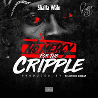 Shatta Wale - No Mercy for the Cripple (Explicit)