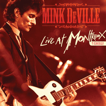 Mink DeVille - Live at Montreux 1982