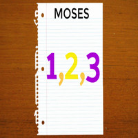 Moses - 1,2,3