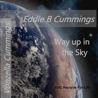 Eddie B Cummings feat. Vonzella Cummings - Way up in the Sky