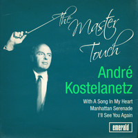 André Kostelanetz - The Mastertouch