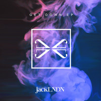 JackLNDN - Get Down - EP (Explicit)
