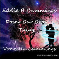 Eddie B Cummings feat. Vonzella Cummings - Doing Our Own Thing