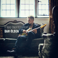 Dan Olsen - It Was Only Yesterday