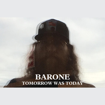 Barone - Tomorrow Was Today