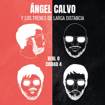 Ángel Calvo & Los Trenes de Larga Distancia - Real 0 - Ciudad 4