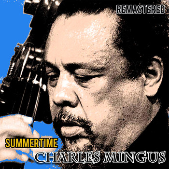 Charles Mingus - Summertime (Remastered)