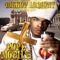 Bishop Lamont - Pope Mobile (Explicit)