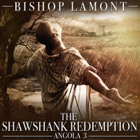 Bishop Lamont - The Shawshank Redemption- Angola 3 (Explicit)