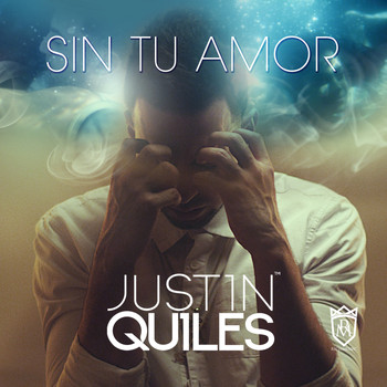 Justin Quiles - Sin Tu Amor (Explicit)