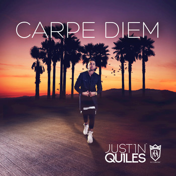 Justin Quiles - Carpe Diem