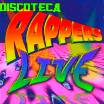 Various Artists - Rappers la Discoteca Live
