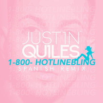 Justin Quiles - Hotline Bling (Spanish Remix)