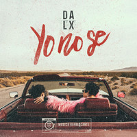 Dalex - Yo no Se (Explicit)