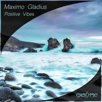 Maximo Gladius - Positive Vibes
