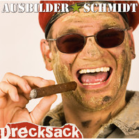 Ausbilder Schmidt - Drecksack