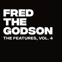 Fred The Godson - The Features, Vol. 4 (Explicit)