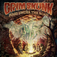 Grim Skunk - Fires Under the Road (Explicit)