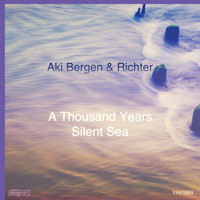 Aki Bergen & Richter - A Thousand Years / Silent Sea