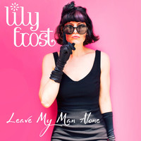 Lily Frost - Leave My Man Alone