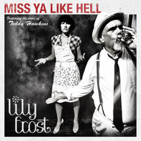 Lily Frost - Miss Ya Like Hell