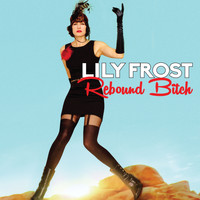 Lily Frost - Rebound Bitch (Explicit)