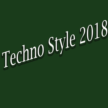 Various Artists - Techno Style 2018