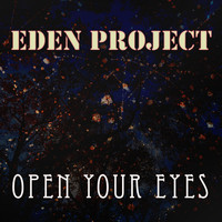 Eden Project - Open Your Eyes