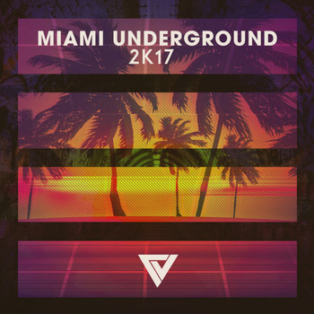 Various Artists - Miami Underground 2K17