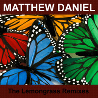 Matthew Daniel - The Lemongrass Remixes