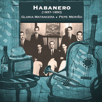 Gloria Matancera - Habanero (1937-1950)
