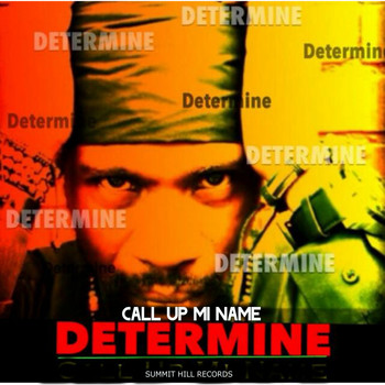 Determine - Call Up Mi Name