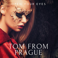 Tom From Prague - Open Your Eyes