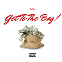 A.G. - Get to the Bag
