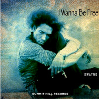 Dwayno - I Wanna Be Free