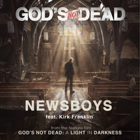 Newsboys - God's Not Dead (From "God's Not Dead: A Light in Darkness)