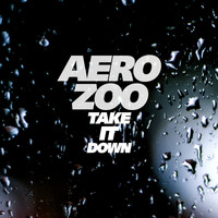 Aero Zoo - Take It Down