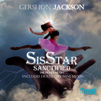 Gershon Jackson - SisSTAR Sanctified (He Picked Me Up)