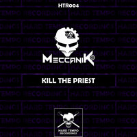 Meccanik - Kill the Priest (Explicit)