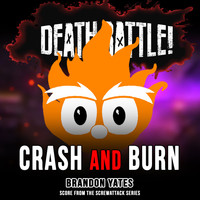 Brandon Yates - Death Battle: Crash and Burn (Score from the ScrewAttack Series)