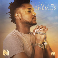Natel - Pray Fi Wi Enemies