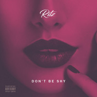 Ritz - Don’t Be Shy (Explicit)
