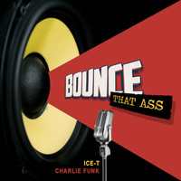 Ice T - Bounce That Ass (Explicit)