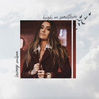 Lainey Wilson - High on Somethin'